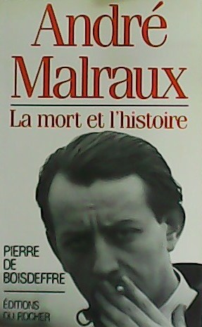 Image du vendeur pour Andr Malraux. La mort et l histoire. mis en vente par Librera y Editorial Renacimiento, S.A.