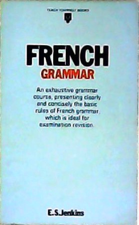 Seller image for French grammar. An exhaustive grammar course, presenting clearly and concisely the basic rules of French grammar, wich is ideal for examination revision. for sale by Librera y Editorial Renacimiento, S.A.