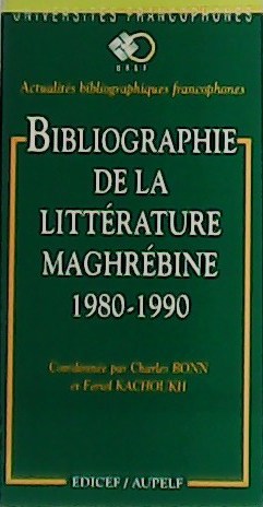 Bild des Verkufers fr Bibliographie de la Littrature Maghrbine 1980-1990. zum Verkauf von Librera y Editorial Renacimiento, S.A.