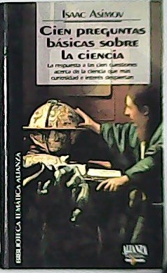 Imagen del vendedor de Cien preguntas bsicas sobre la ciencia. La respuesta a las cien cuestiones acerca de la ciencia que ms curiosidad e inters despiertan. a la venta por Librera y Editorial Renacimiento, S.A.