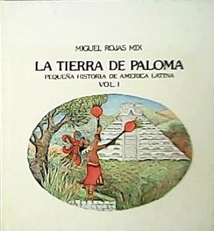 Bild des Verkufers fr La tierra de Paloma: Pequea historia de Amrica Latina. Vol. I. zum Verkauf von Librera y Editorial Renacimiento, S.A.