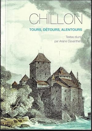 Chillon, tours, détours, alentours