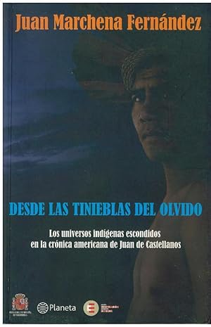 Seller image for Desde Las Tinieblas Del Olvido; Los Universos Indgenas Escondidos En La Crnica Americana De Juan Carlos Castellanos (Spanish Edition) for sale by Von Kickblanc