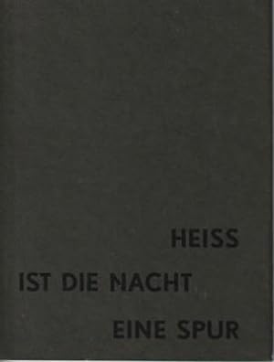 Heiss ist die Nacht eine Spur : Gedichte. [Hrsg. Neue Ges. für Literatur e.V.] / Edition Marianne...