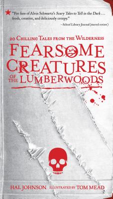 Imagen del vendedor de Fearsome Creatures of the Lumberwoods: 20 Chilling Tales from the Wilderness (Paperback or Softback) a la venta por BargainBookStores