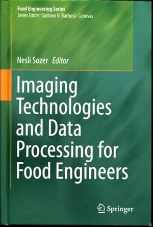 Imaging Technologies and Data Processing for Food Engineers (Food Engineering Series)