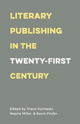 Seller image for Literary Publishing in the Twenty-First Century (Paperback or Softback) for sale by BargainBookStores