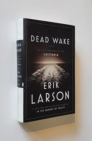 Dead Wake The Last Crossing of the Lusitania