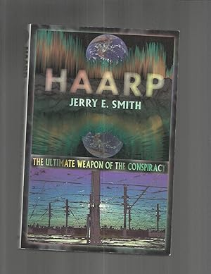 Image du vendeur pour HAARP: The Ultimate Weapon Of The Conspiracy mis en vente par Chris Fessler, Bookseller