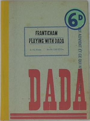 Franticham: Playing with Dada