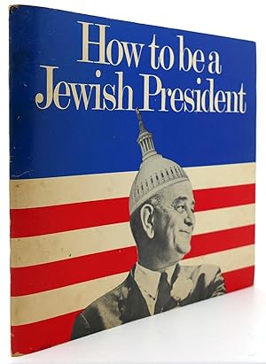 HOW TO BE A JEWISH PRESIDENT