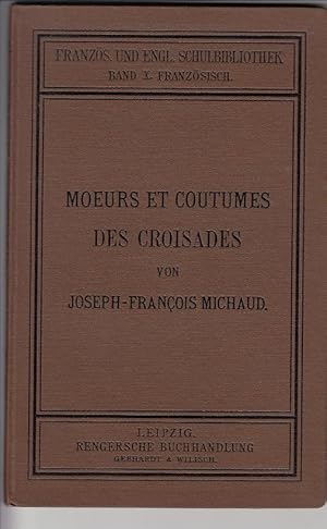 Imagen del vendedor de Moeurs et coutumes des croisades. (Aus: Histoire des croisades), Fr den Schulgebrauch erklrt von Franz Hummel, a la venta por Antiquariat Frank Dahms