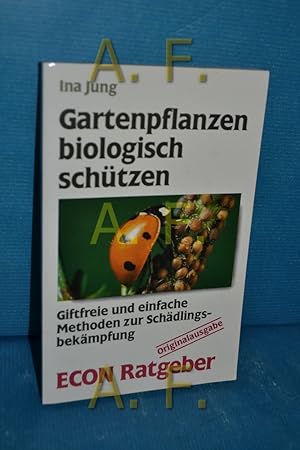 Bild des Verkufers fr Gartenpflanzen biologisch schtzen : giftfreie u. einfache Methoden zur Schdlingsbekmpfung. [Zeichn.: Matthias Stein] / ETB 20382 : Econ-Ratgeber : Natur zum Verkauf von Antiquarische Fundgrube e.U.