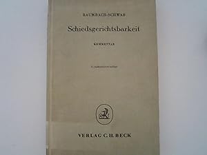 Bild des Verkufers fr Schiedsgerichtsbarkeit : Systemat. Kommentar zu den Vorschriften der Zivilprozessordnung, des Arbeitsgerichtsgesetzes, der Staatsvertrge und der Kostengesetze ber das privatrechtl. Schiedsgerichtsverfahren. zum Verkauf von Antiquariat Bookfarm