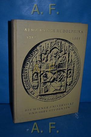 Bild des Verkufers fr Alma Mater Rudolphina 1365-1965 : Die Wiener Universitt im und Ihre Studenten. zum Verkauf von Antiquarische Fundgrube e.U.