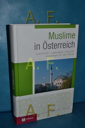 Bild des Verkufers fr Muslime in sterreich : Geschichte - Lebenswelt - Religion , Grundlagen fr den Dialog. Susanne Heine , Rdiger Lohlker , Richard Potz zum Verkauf von Antiquarische Fundgrube e.U.