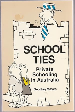 SCHOOL TIES. Private Schooling in Australia