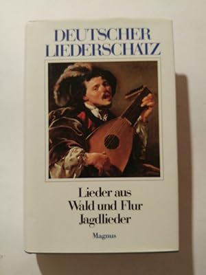 Bild des Verkufers fr Deutscher Liederschatz. Lieder aus Wald und Flur. Jagdlieder zum Verkauf von ANTIQUARIAT Franke BRUDDENBOOKS