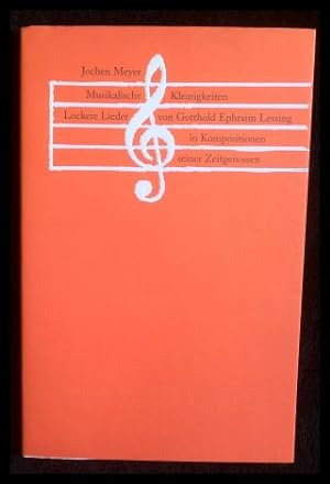 Seller image for Musikalische Kleinigkeiten Lockere Lieder von Gotthold Ephraim Lessing in Kompositionen seiner Zeitgenossen for sale by ANTIQUARIAT Franke BRUDDENBOOKS