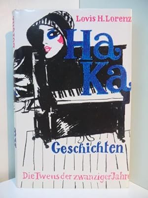 Seller image for HaKa-Geschichten. Die Twens der zwanziger Jahre. Illustriert von Siegfried Oelke for sale by Antiquariat Weber