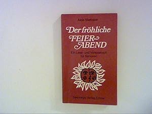 Bild des Verkufers fr Der frhliche Feierabend : Ein Lese- und Vorlesebuch fr Senioren zum Verkauf von ANTIQUARIAT FRDEBUCH Inh.Michael Simon