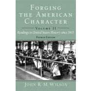 Seller image for Forging the American Character Readings in United States History to 1877, Volume 1 for sale by eCampus
