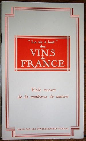 Le "Six à Huit" des vins de France. Vade mecum de la maîtresse de maison.