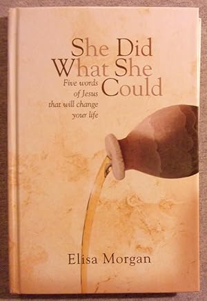 Seller image for She Did What She Could: Five Words of Jesus the Will Change Your Life for sale by Book Nook