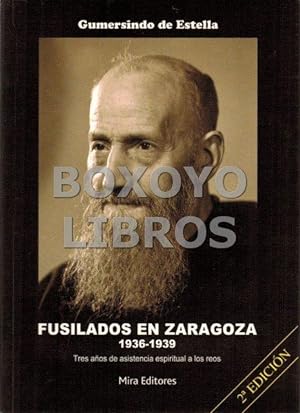 Fusilados en Zaragoza (1936-1939). Tres años de asitencia espiritual a los reos