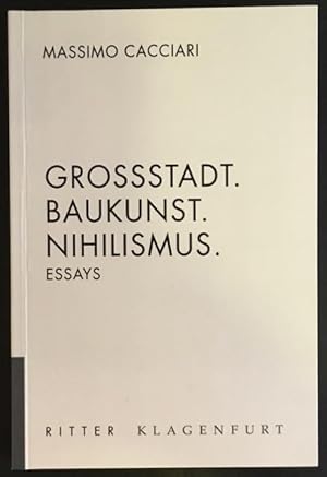 Bild des Verkufers fr Grossstadt. Baukunst. Nihilismus. Essays. zum Verkauf von Antiquariat Im Seefeld / Ernst Jetzer