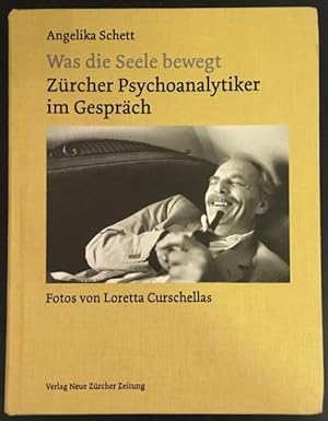 Bild des Verkufers fr Was die Seele bewegt - Zrcher Psychoanalytiker im Gesoprch. zum Verkauf von Antiquariat Im Seefeld / Ernst Jetzer