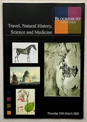 Seller image for Bloomsbury Auctions: Catalogue of Books on Travel, Natural History, Science and Medicine, Thursday 10th March 2005 (sale 518) for sale by George Ong Books