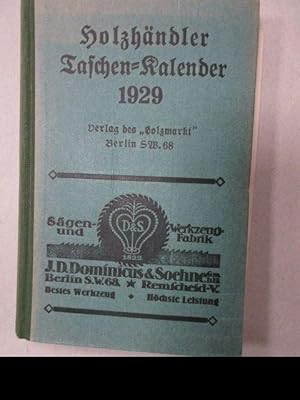 Holzhändler Taschen-Kalender 1929. Sägen- und Werkzeug-Fabrik J. D. Dominicus & Soehne GmbH, Berl...