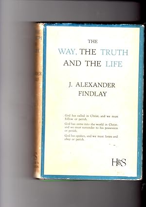 Seller image for THE WAY, THE TRUTH AND THE LIFE for sale by Gwyn Tudur Davies