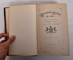 Pennsylvania Archives; Second Series; Vol IV Published under the direction of Matthew S Quay, Sec...