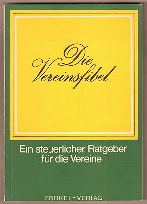 Seller image for Die Vereinsfibel. Ein steuerlicher Ratgeber fr die Vereine. Von Ministerialrat Bertold Scholz und weiteren Angehrigen des Ministeriums fr Finanzen Rheinland-Pfalz. for sale by Antiquariat Neue Kritik