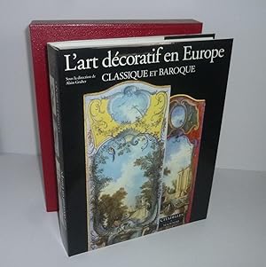 L'art décoratif en Europe classique et Baroque. Citadelles & Mazenod. Paris. 1992.