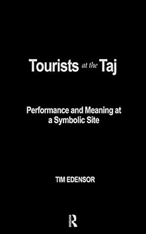 Seller image for Tourists at the Taj: Performance and Meaning at a Symbolic Site (International Library of Sociology) for sale by WeBuyBooks