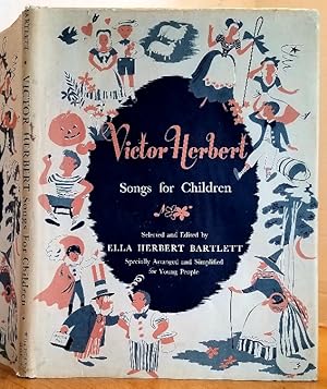 Immagine del venditore per VICTOR HERBERT SONGS FOR CHILDREN venduto da MARIE BOTTINI, BOOKSELLER
