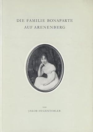 Seller image for Die Familie Bonaparte auf Arenenberg. 8. Auflage. for sale by Antiquariat Kaner & Kaner GbR