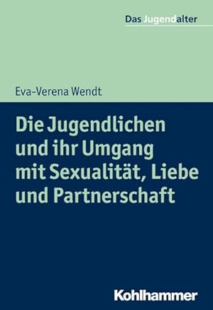 Bild des Verkufers fr Die Jugendlichen und ihr Umgang mit Sexualitt, Liebe und Partnerschaft zum Verkauf von AHA-BUCH GmbH