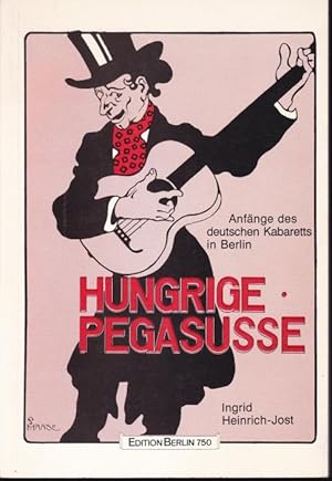 Seller image for Hungrige Pegasusse. Anfnge des deutschen Kabaretts in Berlin for sale by Graphem. Kunst- und Buchantiquariat