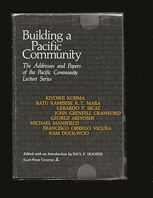 Imagen del vendedor de Building a Pacific Community: The Addresses and Papers of the Pacific Community Lecture Series (Signed and Inscribed to Historian John Toland) a la venta por Rareeclectic