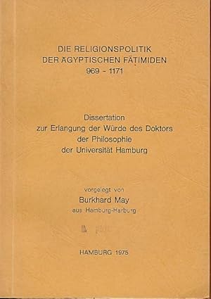 Die Religionspolitik der ägyptischen Fatimiden 969-1171 Dissertation.