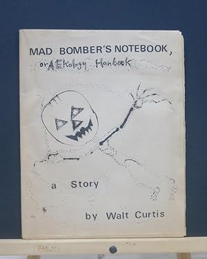 Imagen del vendedor de Mad Bombers Notebook, Or A Ekology Handbook: A Story a la venta por Tree Frog Fine Books and Graphic Arts
