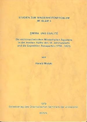 Seller image for Dimma und galit. Die nichtmuslimischen Minderheiten gyptens in der zweiten Hlfte des 18. Jahrhunderts und die Expedition Bonapartes (1798 - 1801). Bonner Orientalistische Studien, Neue Serie Band 27/5. for sale by Fundus-Online GbR Borkert Schwarz Zerfa