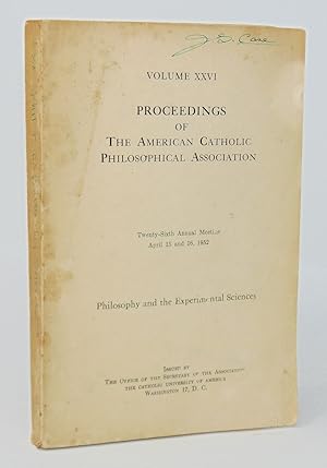 Philosophy and the Experimental Sciences (Proceedings of the American Catholic Philosophical Asso...