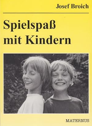 Seller image for Spielspass mit Kindern : ber einhundert Kinderspiele mit Bewegung, Spannung, Action / Josef Broich for sale by Bcher bei den 7 Bergen