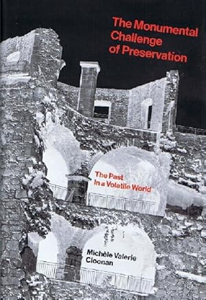 Imagen del vendedor de The Monumental Challenge of Preservation: The Past in a Volatile World a la venta por Round Table Books, LLC