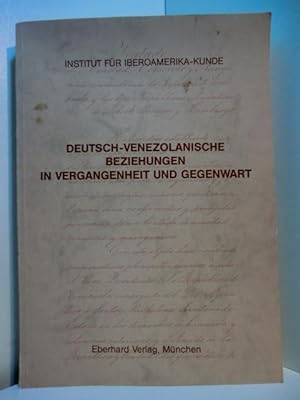 Deutsch-venezolanische Beziehungen in Vergangenheit und Gegenwart